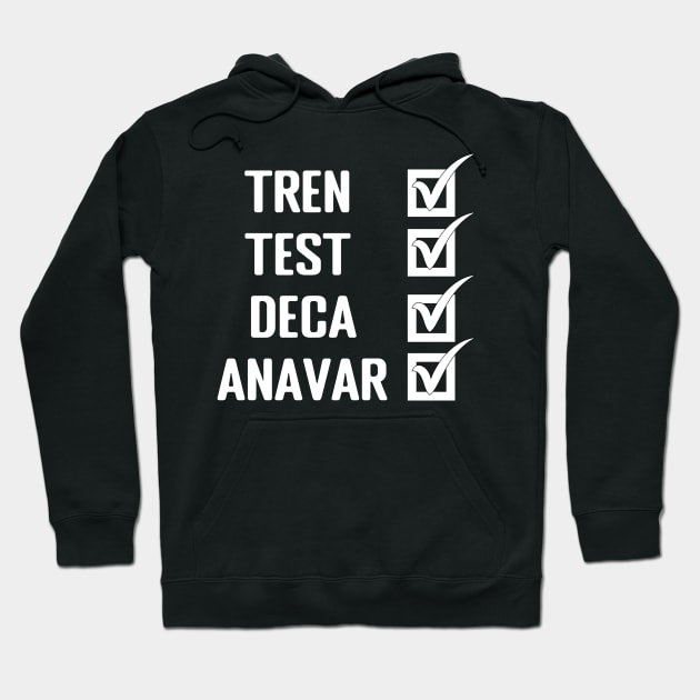 Tren, Test, Deca, Anavar - Steroid Gym Design Hoodie by TheDesignStore